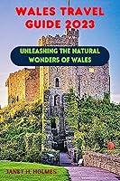 Algopix Similar Product 6 - WALES TRAVEL GUIDE 2023  UNLEASHING