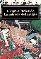 Algopix Similar Product 15 - Ukiyoe Tokaido La mirada del artista