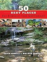 Algopix Similar Product 1 - 50 Best Places Fly Fishing the Southeast