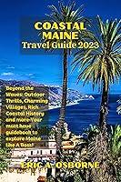 Algopix Similar Product 7 - Coastal Maine Travel Guide 2023 Beyond