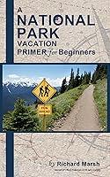 Algopix Similar Product 6 - A National Park Vacation Primer for