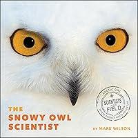 Algopix Similar Product 15 - The Snowy Owl Scientist Scientists in