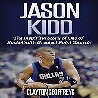 Algopix Similar Product 13 - Jason Kidd The Inspiring Story of One