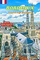 Algopix Similar Product 10 - Bordeaux Travel Tips France Discover