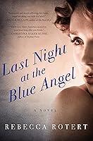 Algopix Similar Product 7 - Last Night at the Blue Angel: A Novel