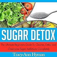 Algopix Similar Product 11 - Sugar Detox The Ultimate Beginners