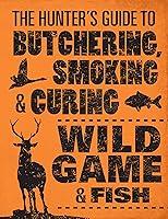 Algopix Similar Product 16 - The Hunters Guide to Butchering