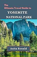 Algopix Similar Product 15 - The Ultimate Travel Guide to Yosemite