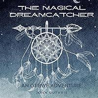 Algopix Similar Product 11 - The Magical Dreamcatcher An Ojibwe