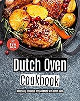 Algopix Similar Product 3 - Dutch Oven Cookbook Amazingly