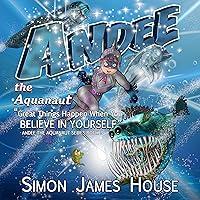 Algopix Similar Product 8 - Andee the Aquanaut Great Things Happen