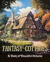 Algopix Similar Product 14 - Fantasy Cottages A Book of Beautiful