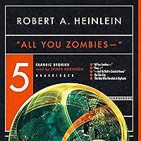 Algopix Similar Product 8 - 'All You Zombies': Five Classic Stories