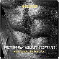Algopix Similar Product 17 - 6 Most Important Principles to Six Pack