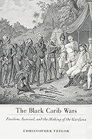 Algopix Similar Product 12 - The Black Carib Wars Freedom