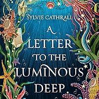 Algopix Similar Product 18 - A Letter to the Luminous Deep: A Novel