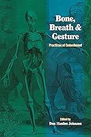 Algopix Similar Product 17 - Bone Breath and Gesture Practices of