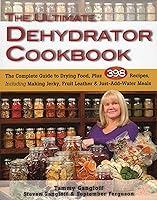 Algopix Similar Product 4 - The Ultimate Dehydrator Cookbook The