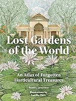 Algopix Similar Product 3 - Lost Gardens of the World An Atlas of