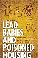 Algopix Similar Product 15 - Lead Babies and Poisoned Housing