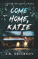 Algopix Similar Product 8 - Come Home, Katie: A Dear Celeste Novel
