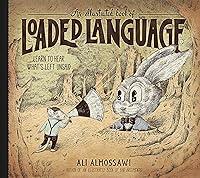 Algopix Similar Product 12 - An Illustrated Book of Loaded Language