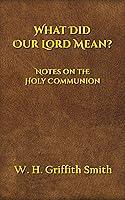 Algopix Similar Product 13 - What Did Our Lord Mean Notes on The