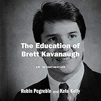 Algopix Similar Product 7 - The Education of Brett Kavanaugh An