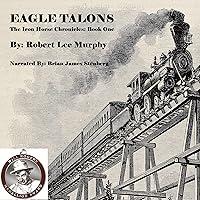 Algopix Similar Product 2 - Eagle Talons The Iron Horse Chronicle