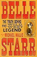 Algopix Similar Product 3 - Belle Starr The Truth Behind the Wild