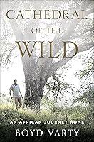 Algopix Similar Product 18 - Cathedral of the Wild An African