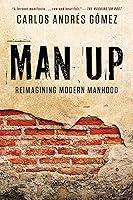 Algopix Similar Product 1 - Man Up: Reimagining Modern Manhood