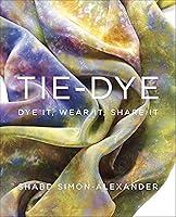 Algopix Similar Product 5 - Tie-Dye: Dye It, Wear It, Share It