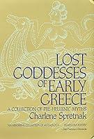 Algopix Similar Product 18 - Lost Goddesses of Early Greece A