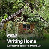 Algopix Similar Product 7 - Writing Home A Retreat with Sr Ann