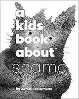 Algopix Similar Product 8 - A Kids Book About Shame