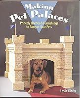 Algopix Similar Product 1 - Making Pet Palaces Princely Homes 