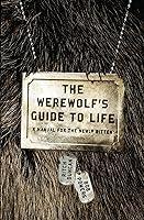 Algopix Similar Product 17 - The Werewolfs Guide to Life A Manual