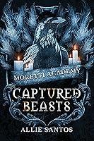 Algopix Similar Product 15 - Captured Beasts (Moretti Academy Book 3)