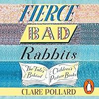 Algopix Similar Product 12 - Fierce Bad Rabbits The Tales Behind