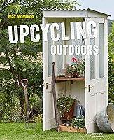 Algopix Similar Product 8 - Upcycling Outdoors 20 Creative Garden