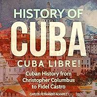 Algopix Similar Product 11 - History of Cuba Cuba Libre Cuba Best