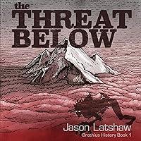 Algopix Similar Product 4 - The Threat Below A Brathius History