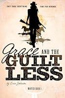 Algopix Similar Product 19 - Grace and the Guiltless (Wanted)
