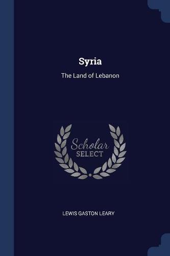 Algopix Similar Product 6 - Syria: The Land of Lebanon