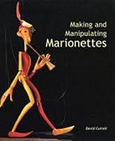 Algopix Similar Product 10 - Making and Manipulating Marionettes