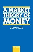 Algopix Similar Product 2 - Hicks, J: Market Theory of Money