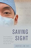 Algopix Similar Product 18 - Saving Sight An Eye Surgeons Look at