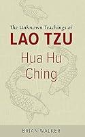 Algopix Similar Product 10 - Hua Hu Ching The Unknown Teachings of