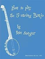 Algopix Similar Product 7 - How to Play the 5string Banjo A